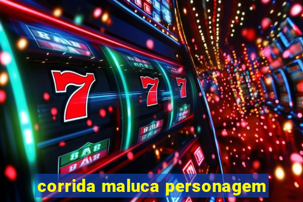 corrida maluca personagem